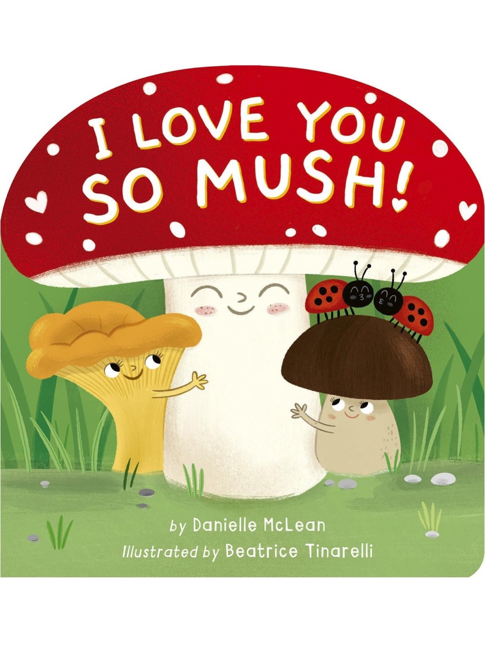 I Love You So Mush! Cute Mushroom Children’s Board Book - Red & Green